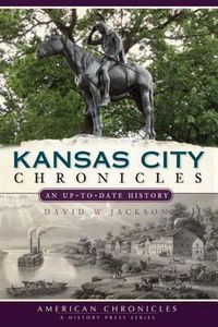 Cover image for Kansas City Chronicles: An Up-to-Date History