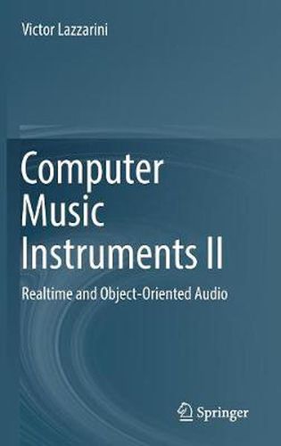 Cover image for Computer Music Instruments II: Realtime and Object-Oriented Audio