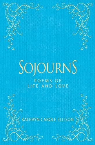 Sojourns: Poems of Life and Love