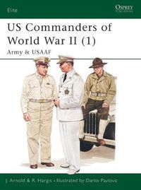 Cover image for US Commanders of World War II (1): Army and USAAF