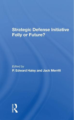 Cover image for Strategic Defense Initiative Folly or Future?: Folly Or Future?