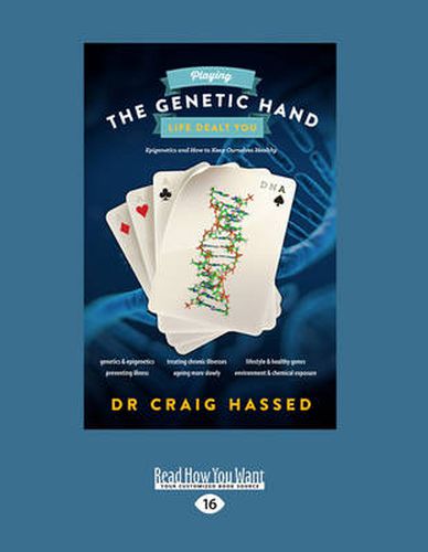 Cover image for Playing the Genetic Hand Life Dealt You: Epigenetics and How to Keep Ourselves Healthy