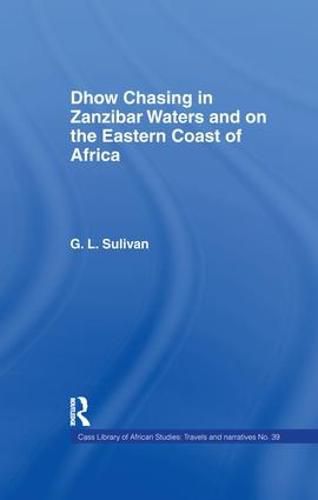 Cover image for Dhow Chasing in Zanzibar Waters: And on the Eastern Coast of Africa. Narrative of Five Years' Experience in