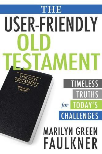 Cover image for The User-Friendly Old Testament: A Modern Approach to Ancient Scripture