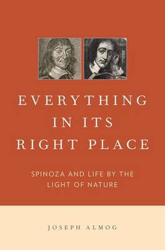 Cover image for Everything in Its Right Place: Spinoza and Life by the Light of Nature