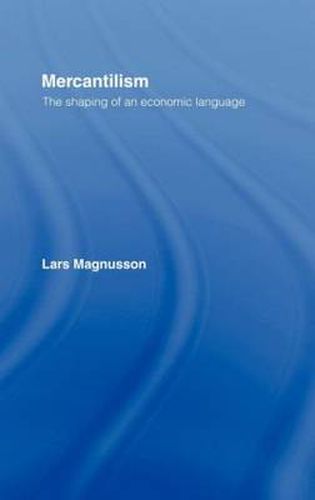 Cover image for Mercantilism: The Shaping of an Economic Language