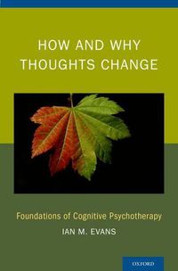 Cover image for How and Why Thoughts Change: Foundations of Cognitive Psychotherapy