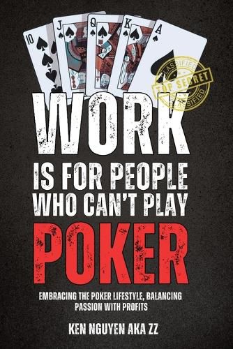 Cover image for Work Is for People Who Can't Play Poker