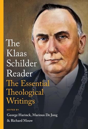 Cover image for The Klaas Schilder Reader: The Essential Theological Writings