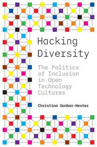 Cover image for Hacking Diversity: The Politics of Inclusion in Open Technology Cultures