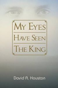 Cover image for My Eyes Have Seen the King