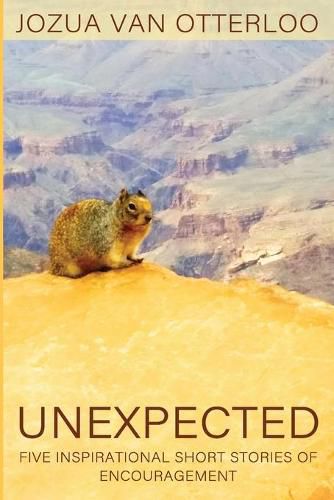 Cover image for Unexpected: Five Inspirational Short Stories of Encouragement