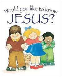 Cover image for Would You Like to Know Jesus?