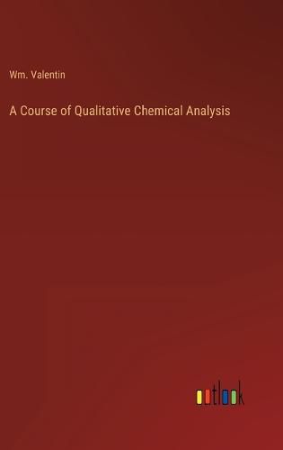Cover image for A Course of Qualitative Chemical Analysis
