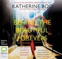 Cover image for Behind the Beautiful Forevers: Life, Death and Hope in a Mumbai Undercity