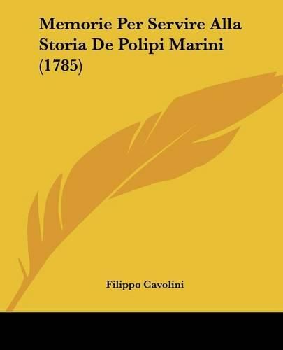 Cover image for Memorie Per Servire Alla Storia de Polipi Marini (1785)