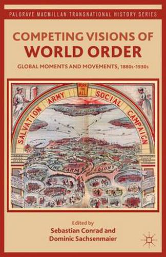 Cover image for Competing Visions of World Order: Global Moments and Movements, 1880s-1930s