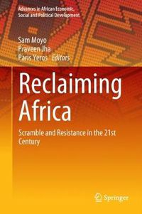 Cover image for Reclaiming Africa: Scramble and Resistance in the 21st Century