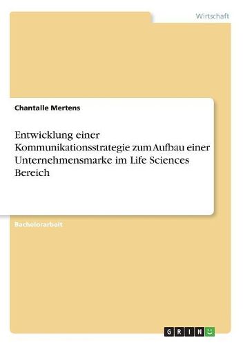 Cover image for Entwicklung einer Kommunikationsstrategie zum Aufbau einer Unternehmensmarke im Life Sciences Bereich