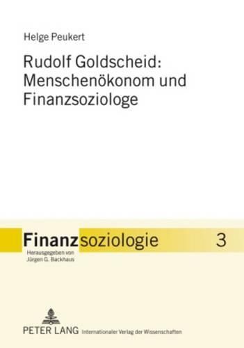 Rudolf Goldscheid: Menschenoekonom Und Finanzsoziologe