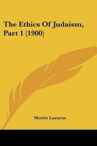 Cover image for The Ethics of Judaism, Part 1 (1900)