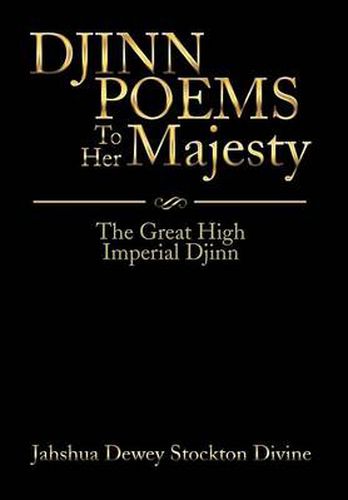 Cover image for DJINN POEMS To Her Majesty: The Great High Imperial Djinn