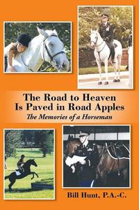 Cover image for The Road to Heaven Is Paved in Road Apples