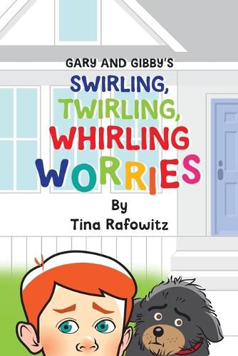 Cover image for Gary and Gibby's Swirling, Twirling, Whirling Worries