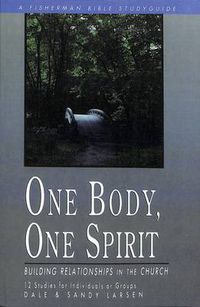 Cover image for One Body, One Spirit: Building Relationships in the Church