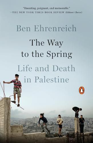 Cover image for The Way to the Spring: Life and Death in Palestine