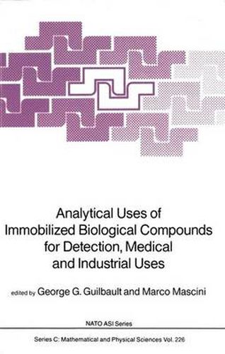 Cover image for Analytical Uses of Immobilized Biological Compounds for Detection, Medical and Industrial Uses