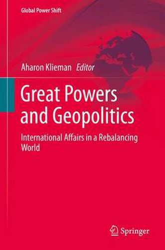 Cover image for Great Powers and Geopolitics: International Affairs in a Rebalancing World