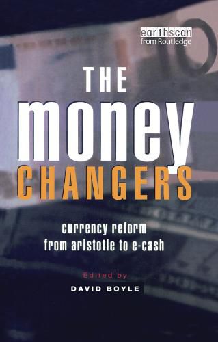 Cover image for The Money Changers: Currency Reform from Aristotle to E-Cash