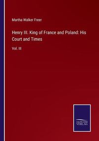 Cover image for Henry III. King of France and Poland