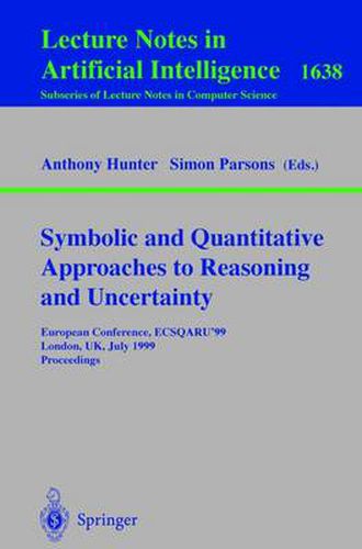 Cover image for Symbolic and Quantitative Approaches to Reasoning and Uncertainty: European Conference, ECSQARU'99, London, UK, July 5-9, 1999, Proceedings