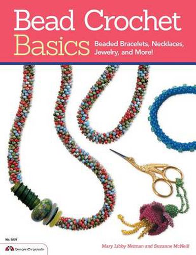 Cover image for Bead Crochet Basics: Beaded Bracelets, Necklaces, Jewelry, and More!