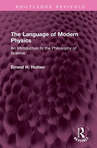 Cover image for The Language of Modern Physics: An Introduction to the Philosophy of Science