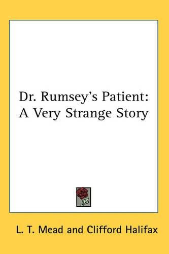 Cover image for Dr. Rumsey's Patient: A Very Strange Story