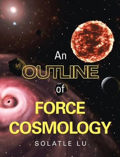 Cover image for An Outline of Force Cosmology