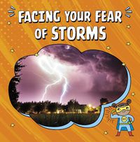 Cover image for Facing Your Fear of Storms