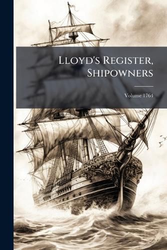 Cover image for Lloyd's Register, Shipowners, Volume 1764