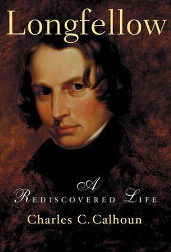 Cover image for Longfellow: A Rediscovered Life