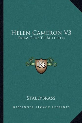 Cover image for Helen Cameron V3: From Grub to Butterfly