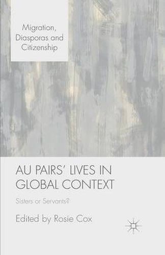 Cover image for Au Pairs' Lives in Global Context: Sisters or Servants?