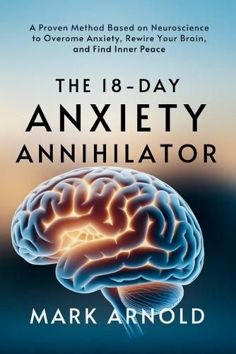 Cover image for The 18-Day Anxiety Annihilator