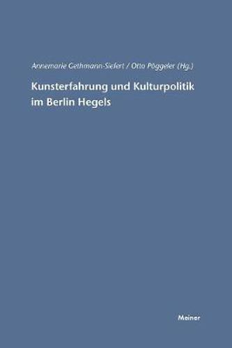 Cover image for Kunsterfahrung und Kulturpolitik im Berlin Hegels