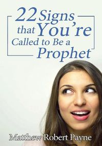 Cover image for Twenty-Two Signs that You're Called to Be a Prophet