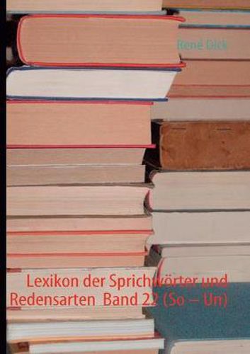 Cover image for Lexikon der Sprichwoerter und Redensarten Band 22 (So - Un)