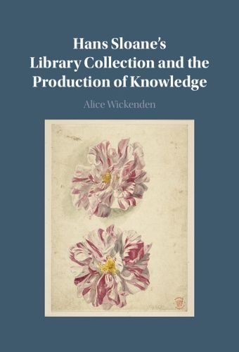 Cover image for Hans Sloane's Library Collection and the Production of Knowledge