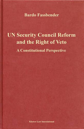 Cover image for UN Security Council Reform and the Right of Veto: A Constitutional Perspective